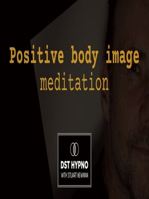 cover image of Positive body image meditation--A guided meditation--DST Hypno with Stu Newman